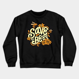 Save the Bees - Beekeeper Environmentalist Gift Crewneck Sweatshirt